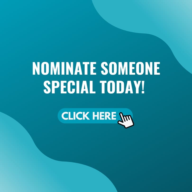 Nominate someone special today!